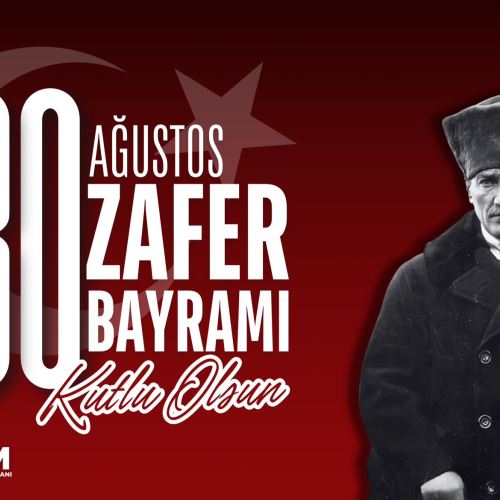 Başkanımız Sn.Tahsin ERDEM'in 30 Ağustos Zafer Bayramı Mesajı