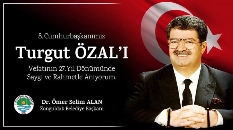 Vefatının 27. Yılında 8. Cumhurbaşkanımız Turgut Özal'ı Rahmet ve Minnetle Anıyoruz